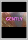 Gently
